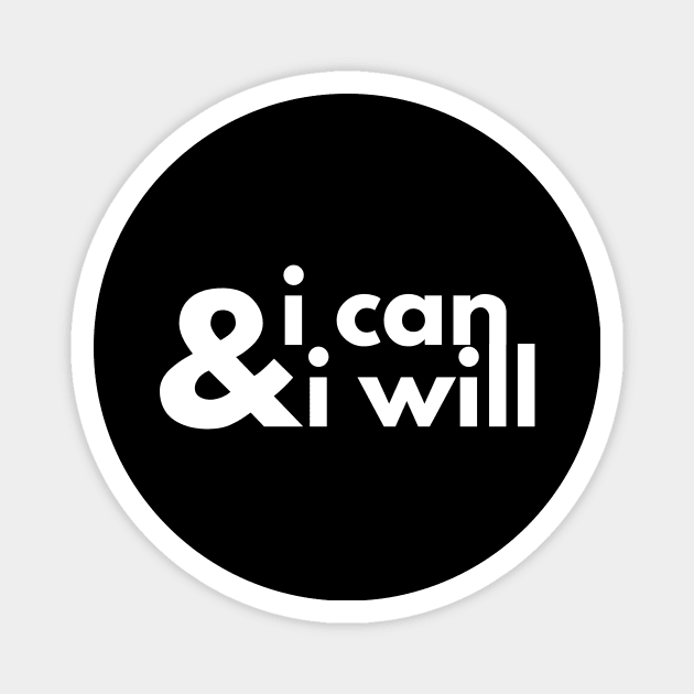 I Can & I Will Magnet by quoteee